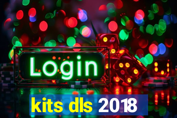 kits dls 2018